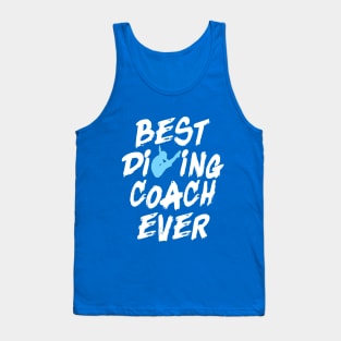 Best Diving Coach Ever Springboard Diving Trainer Gift Tank Top